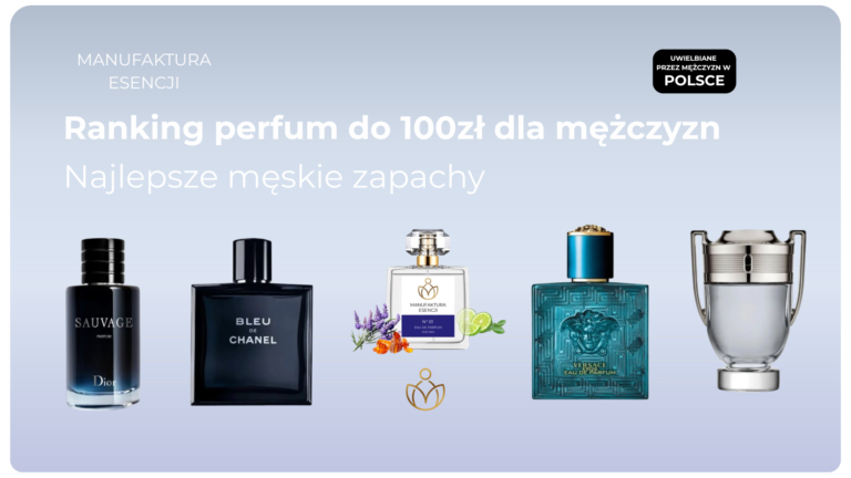 Ranking perfum do 100zł dla mężczyzn