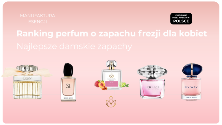 Ranking perfum o zapachu frezji dla kobiet