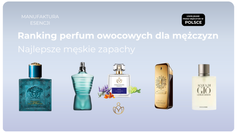 Ranking perfum owocowych dla mężczyzn