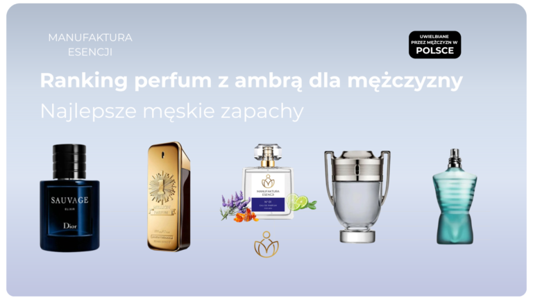 Ranking perfum z ambrą dla mężczyzny
