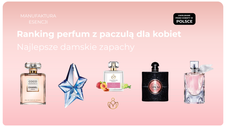 Ranking perfum z paczulą dla kobiet