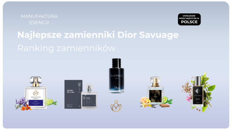 Najlepsze zamienniki Dior Savuage